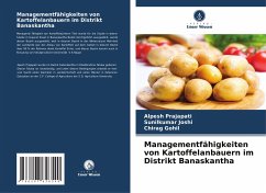 Managementfähigkeiten von Kartoffelanbauern im Distrikt Banaskantha - Prajapati, Alpesh;Joshi, Sunilkumar;Gohil, Chirag
