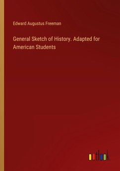 General Sketch of History. Adapted for American Students