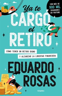 YA Te Cargó El Retiro / Retirement Has Become a Burdened - Rosas, Eduardo