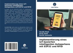 Implementierung eines IoT-basierten intelligenten Autoparkens mit ESP32 und RFID - Modi, Hardik;Shah, Archi;Sumwala, Kartik