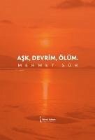 Ask, Devrim, Ölüm - Sür, Mehmet