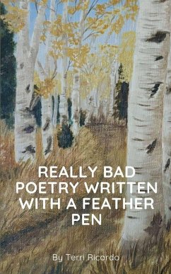Cover Really Bad Poetry Written with a Feather PEN