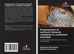Preparazione di nutrienti minerali complessi in condizioni aziendali - Mamadaliev, Adhamjon;Mamajanov, Zokirjon