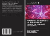 MIASTENIA, DIFICULTADES DE DIAGNÓSTICO Y MANEJO EN CUIDADOS INTENSIVOS