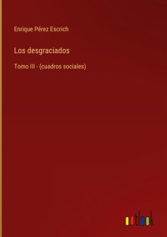 Los desgraciados - Escrich, Enrique Pérez