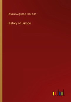 History of Europe - Freeman, Edward Augustus