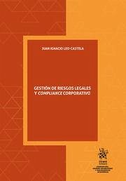Gestión de riesgos legales y compliance corporativo - Leo Castela, Juan Ignacio