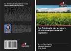 La fisiologia del grano e il suo comportamento agricolo