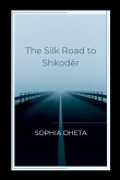 The Silk Road to Shkodër