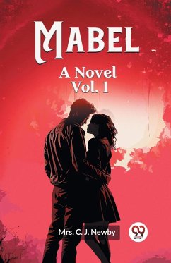 Mabel A Novel Vol. 1 - Newby, C. J.