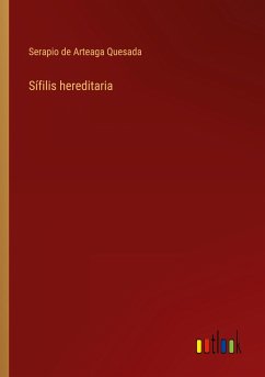 Sífilis hereditaria - Arteaga Quesada, Serapio de