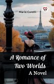 A Romance of Two Worlds A Novel