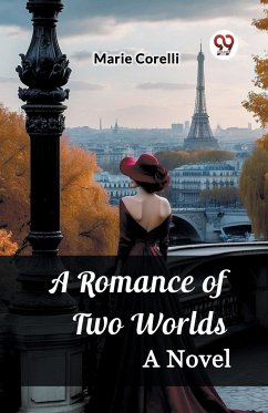 A Romance of Two Worlds A Novel - Corelli, Marie