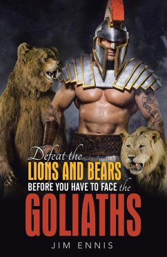 Defeat the Lions and Bears before you have to face the Goliaths