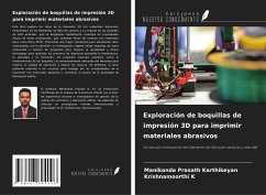 Exploración de boquillas de impresión 3D para imprimir materiales abrasivos - Karthikeyan, Manikanda Prasath; K, Krishnamoorthi