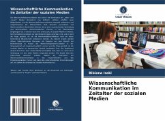 Wissenschaftliche Kommunikation im Zeitalter der sozialen Medien - Iraki, Bibiana