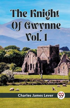 The Knight Of Gwynne Vol. 1 - Lever, Charles James