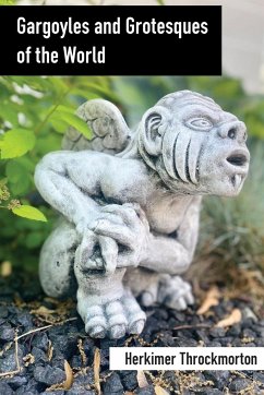 Gargoyles and Grotesques of the World - Throckmorton, Herkimer