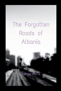 The Forgotten Roads of Albania - Sophia, Oheta