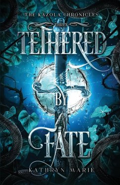 Tethered by Fate - Marie, Kathryn