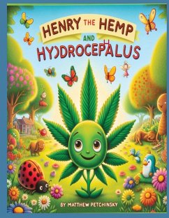 Henry the Hemp and Hydrocephalus - Petchinsky, Matthew