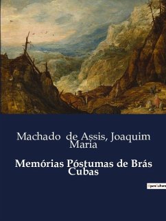 Memórias Póstumas de Brás Cubas - Maria, Joaquim; De Assis, Machado