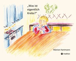 Was ist eigentlich Krebs? - Hartmann, Marion