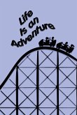 Life Is an Adventure Life Is an Adventure