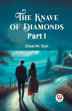 The Knave of Diamonds PART I - Dell, Ethel M.