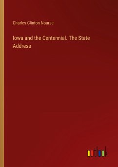 Iowa and the Centennial. The State Address