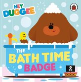 Hey Duggee: The Bath Time Badge (eBook, ePUB)