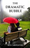 The Dramatic Bubble