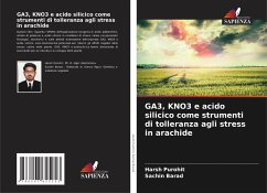 GA3, KNO3 e acido silicico come strumenti di tolleranza agli stress in arachide - Purohit, Harsh;Barad, Sachin