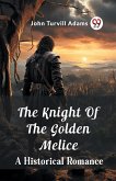 The Knight Of The Golden Melice A Historical Romance