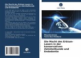 Die Macht des Erbium-Lasers in der konservativen Zahnheilkunde und Endodontie