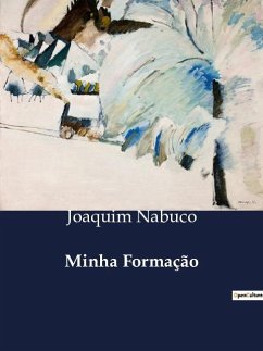 Minha Formação - Nabuco, Joaquim