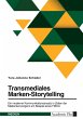 Transmediales Marken-Storytelling. Ein... - Bild 1