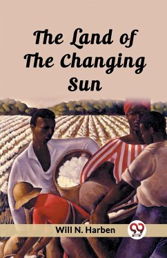 The Land of the Changing Sun - Harben, Will N.