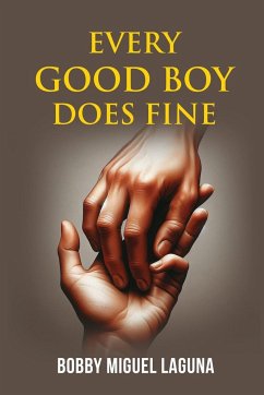 Every Good Boy Does Fine - Bobby Miguel Laguna