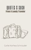 Quotes & Such From A Lonely Traveler