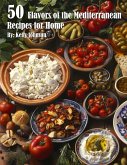 50 Flavors of the Mediterranean Recipes for Home