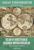 Islam ve Hiristiyanlik Arasinda Imparatorluklar