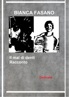 Il mal di denti Racconto (eBook, ePUB) - Fasano, Bianca