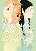 POR MAS QUE PASE EL TIEMPO POR MAS QUE PASE EL TIEMPO