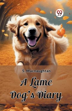 A Lame Dog's Diary - Macnaughtan, S.