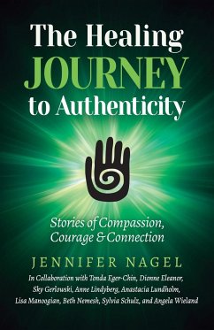 The Healing Journey to Authenticity - Nagel, Jennifer