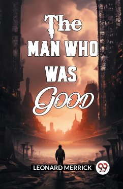 The Man Who Was Good - Merrick, Leonard