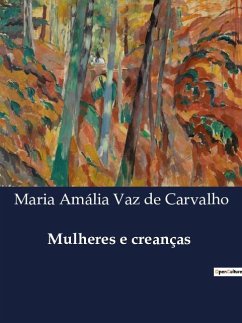 Mulheres e creanças - Vaz de Carvalho, Maria Amália