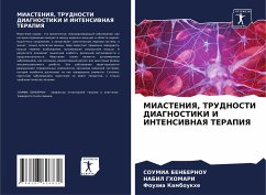 MIASTENIYa, TRUDNOSTI DIAGNOSTIKI I INTENSIVNAYa TERAPIYa - Benbernou, Soumia;Ghomari, Nabil;Kamboukhe, Fouzia