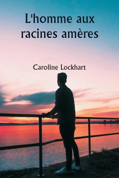 L'homme aux racines amères - Lockhart, Caroline